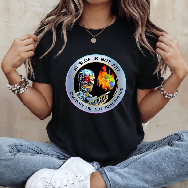 Ai slop is not art chatbots are not your friends_Ladies T-Shirt