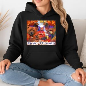 Big Bear Doin Thangs_Hoodie