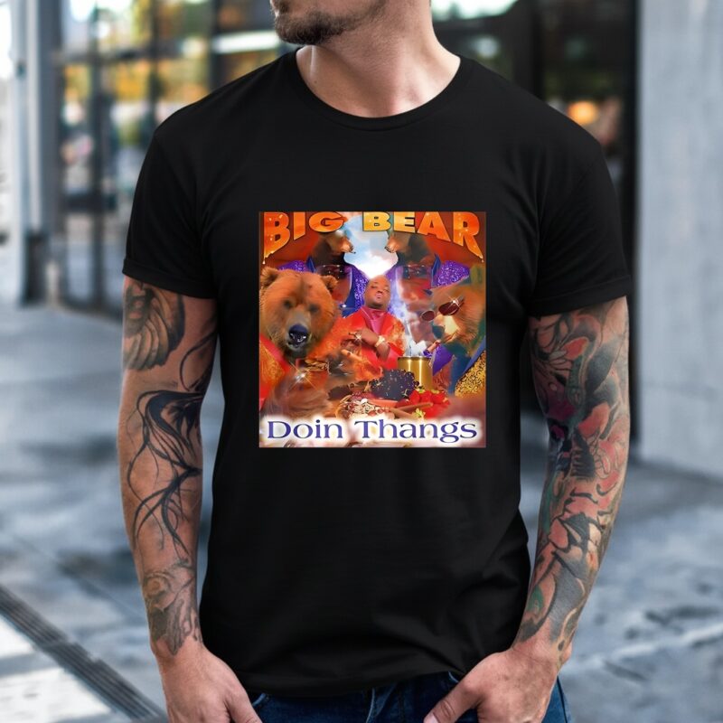 Big Bear Doin Thangs_T-Shirt