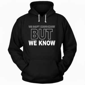 Candace Owens We Dont Know Know But We Know_Hoodie