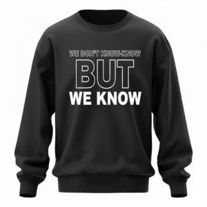 Candace Owens We Dont Know Know But We Know_Sweatshirt