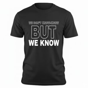 Candace Owens We Dont Know Know But We Know_T-shirt